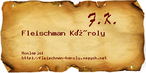Fleischman Károly névjegykártya